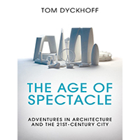 The-Age-of-Spectacle-by-Tom-Dyckhoff-PDF-EPUB