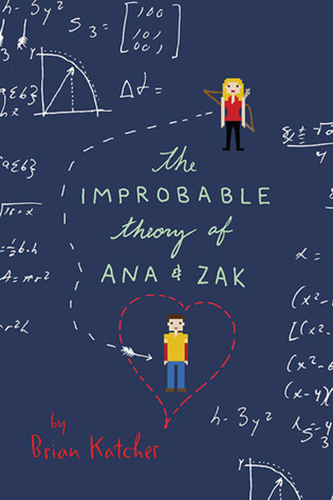 The-Improbable-Theory-of-Ana-and-Zak-by-Brian-Katcher-PDF-EPUB