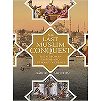 The-Last-Muslim-Conquest-by-Gábor-Ágoston-PDF-EPUB