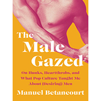 The-Male-Gazed-by-Manuel-Betancourt-PDF-EPUB