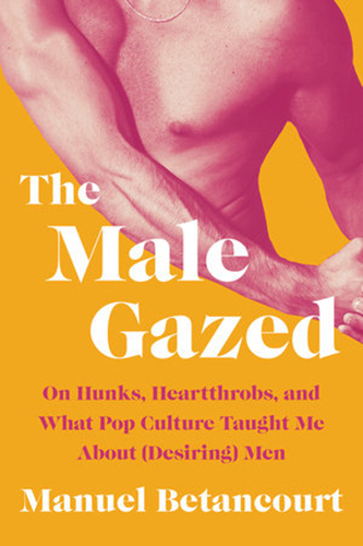 The-Male-Gazed-by-Manuel-Betancourt-PDF-EPUB