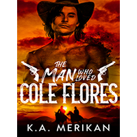 The-Man-Who-Loved-Cole-Flores-by-KA-Merikan-PDF-EPUB
