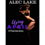 Using-April-Freeuse-Hotwife-by-Alec-Lake-PDF-EPUB