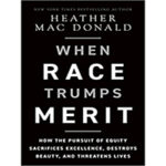 When-Race-Trumps-Merit-by-Heather-Mac-Donald-PDF-EPUB