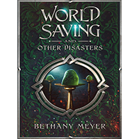 World-Saving-and-Other-Disasters-by-Bethany-Meyer-PDF-EPUB
