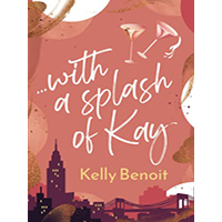with-a-splash-of-Kay-by-Kelly-Benoit-PDF-EPUB
