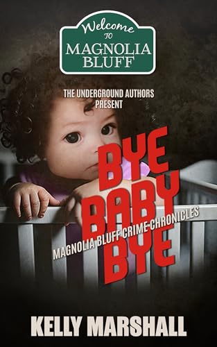 Bye-Baby-Bye-Magnolia-Bluff-Crime-Chronicles-Book-19-by-Kelly-Marshall-PDF-EPUB