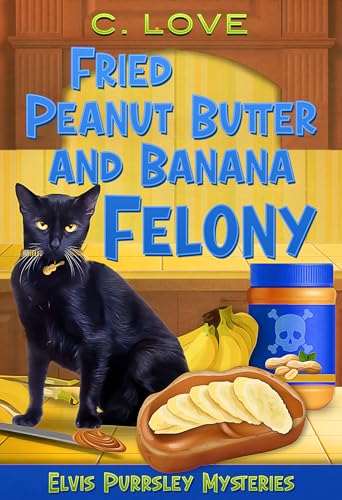 Fried-Peanut-Butter-and-Banana-Felony-by-C-Love-PDF-EPUB