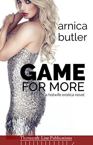 Game-For-More-A-Hotwife-Erotica-Novel-by-Arnica-Butler-PDF-EPUB