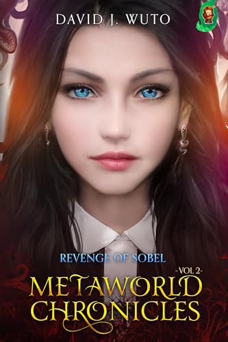 Metaworld-Chronicles-Revenge-of-Sobel-by-David-J-Wuto-PDF-EPUB