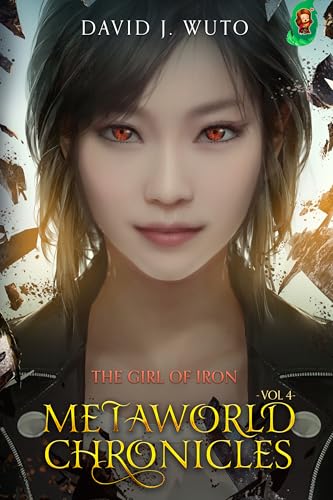 Metaworld-Chronicles-The-Girl-of-Iron-by-David-J-Wuto-PDF-EPUB