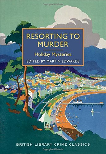 Resorting-to-Murder-Holiday-Mysteries-by-Martin-Edwards-PDF-EPUB