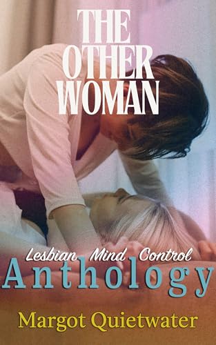 The-Other-Woman-Part-of-the-Lesbian-Mind-Control-Anthology-series-by-Margot-Quietwater-PDF-EPUB