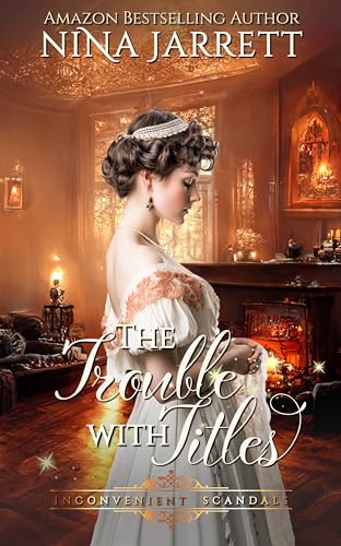 The-Trouble-With-Titles-A-Regency-mystery-romance-Inconvenient-Scandals-4-by-Nina-Jarrett-PDF-EPUB