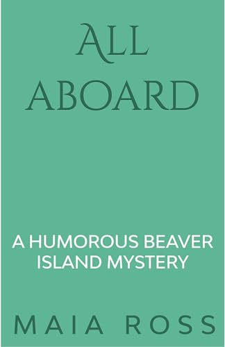 All-Aboard-A-Humorous-Beaver-Island-Mystery-by-Maia-Ross-PDF-EPUB