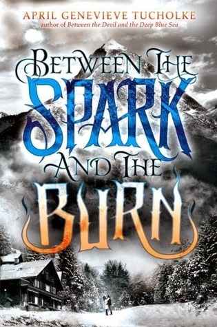 Between-the-Spark-and-the-Burn-by-April-Genevieve-Tucholke-PDF-EPUB