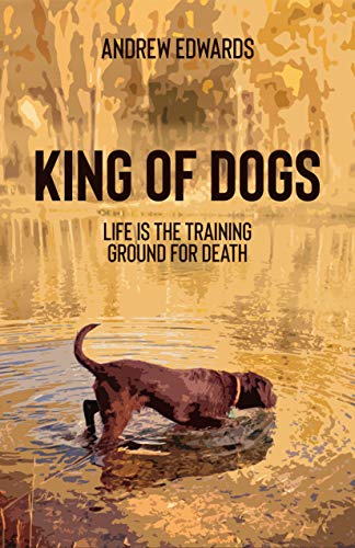 King-of-Dogs-by-Andrew-Edwards-PDF-EPUB