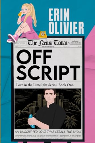 Off-Script-An-unscripted-love-story-that-steals-the-show-by-Erin-Olivier-PDF-EPUB