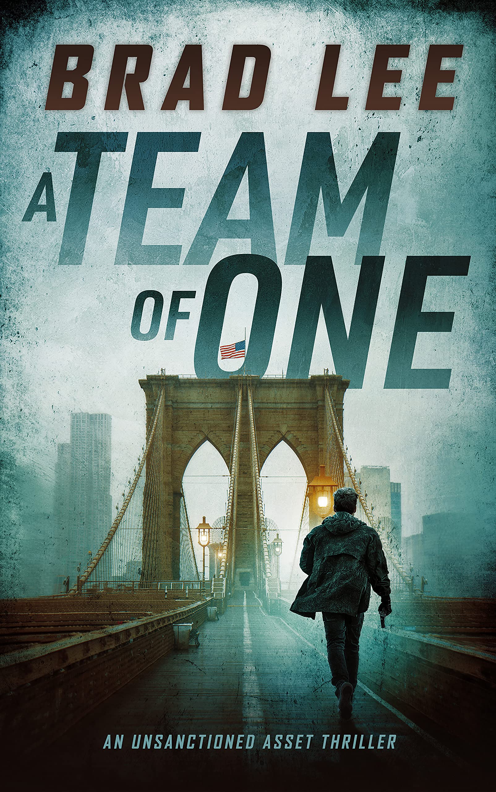 A-Team-of-One--An-Unsanctioned-Asset-Thriller-by-Brad-Lee-PDF-EPUB.jpg