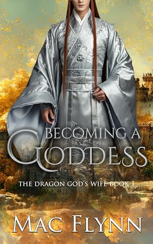 Becoming-a-Goddess--The-Dragon-God's-Wife-Book-1-by-Mac-Flynn-PDF-EPUB.jpg