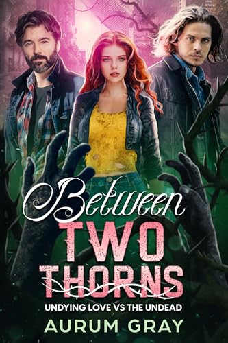 Between-Two-Thorns--Undying-Love-vs-The-Undead-by-Aurum-Gray-PDF-EPUB.jpg