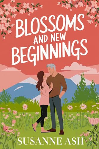 Blossoms-&-New-Beginnings--A-Second-Chance-Later-in-Life-Romance-by-Susanne-Ash-PDF-EPUB.jpg