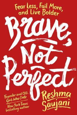 Brave-Not-Perfect--Fear-Less-Fail-More-and-Live-Bolder-by-Reshma-Saujani-PDF-EPUB.jpg