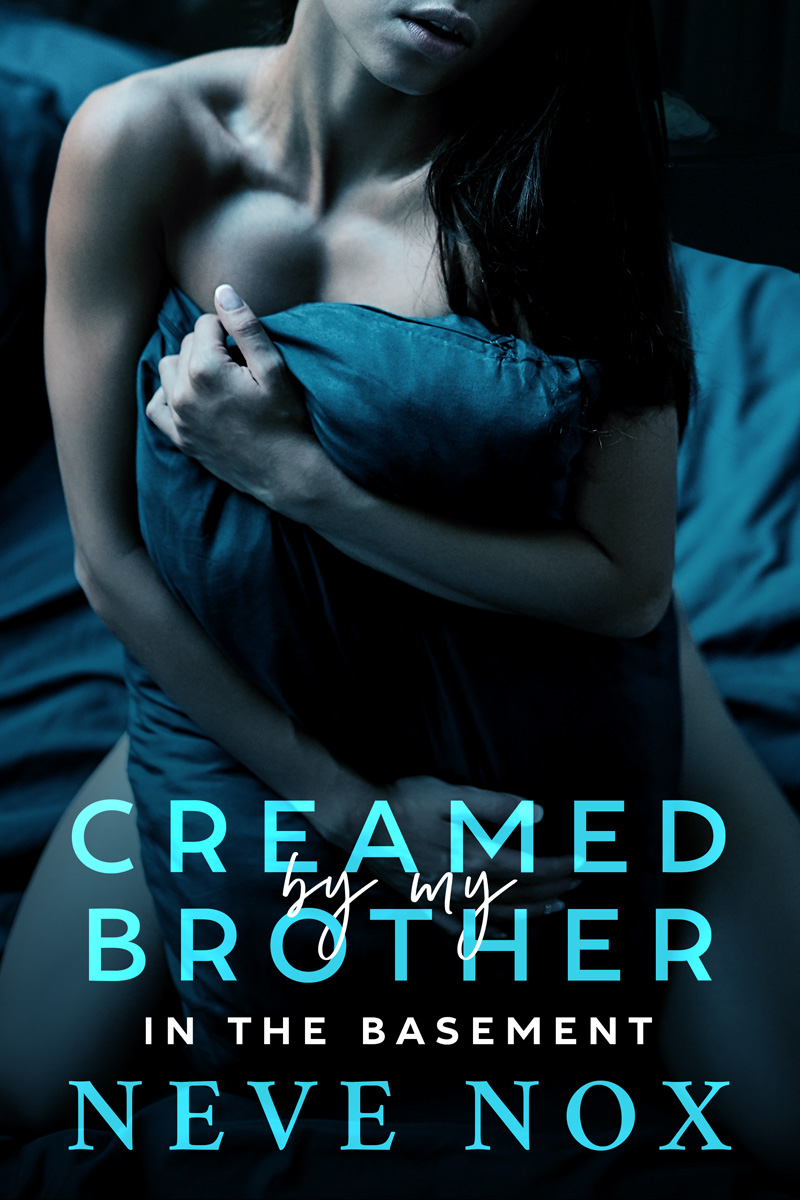 Creamed-By-My-Brother-In-The-Basement-by-Neve-Nox-PDF-EPUB.jpg