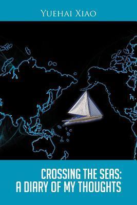 Crossing-the-Seas--A-Diary-of-My-Thoughts-by-Yuehai-Xiao-PDF-EPUB.jpg