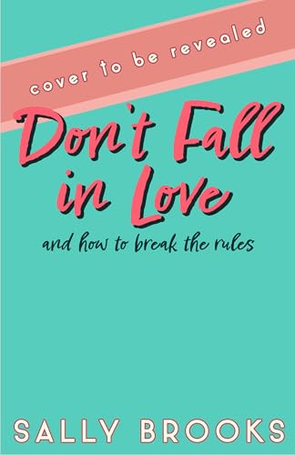 Don't-Fall-in-Love-(and-how-to-break-the-rules)-by-Sally-Brooks-PDF-EPUB.jpg