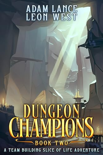 Dungeon-Champions--Book-Two--A-Team-Building-Slice-of-Life-Adventure-by-Adam-Lance-PDF-EPUB.jpg