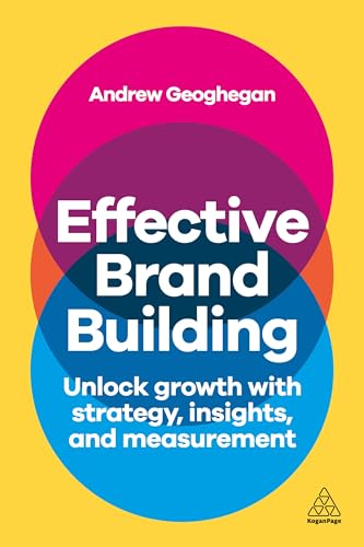 Effective-Brand-Building--Unlock-Growth-with-Strategy-Insights-and-Measurement-by-Andrew-Geoghegan-PDF-EPUB.jpg