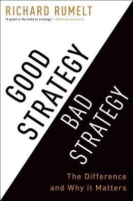 Good-Strategy-Bad-Strategy--The-Difference-and-Why-It-Matters-by-Richard-P-Rumelt-PDF-EPUB.jpg