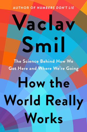 How-the-World-Really-Works--A-Scientist's-Guide-to-Our-Past-Present-and-Future-by-Vaclav-Smil-PDF-EPUB.jpg