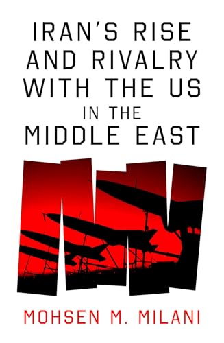 Iran's-Rise-and-Rivalry-with-the-US-in-the-Middle-East-by-Mohsen-M-Milani-PDF-EPUB.jpg