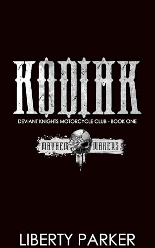 Kodiak--Mayhem-Makers---MMM--Deviant-Knights-Motorcycle-Club-by-Liberty-Parker-PDF-EPUB.jpg