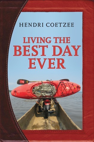 Living-the-Best-Day-Ever-by-Hendri-Coetzee-PDF-EPUB.jpg