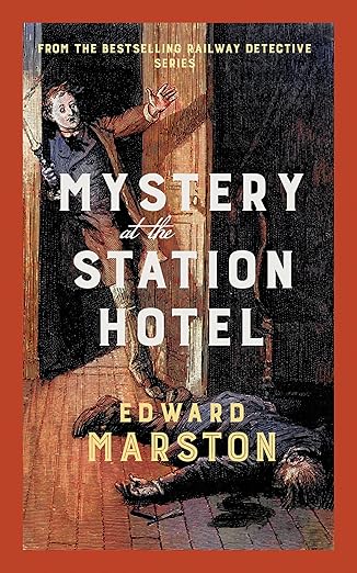 Mystery-at-the-Station-Hotel--The-bestselling-Victorian-mystery-series-by-Edward-Marston-PDF-EPUB.jpg