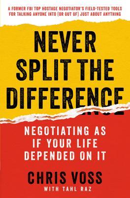 Never-Split-the-Difference--Negotiating-As-If-Your-Life-Depended-On-It-by-Chris-Voss-PDF-EPUB.jpg