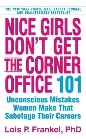 Nice-Girls-Don't-Get-the-Corner-Office--101-Unconscious-Mistakes-Women-Make-That-Sabotage-Their-Careers-by-Lois-P-Frankel-PDF-EPUB.jpg