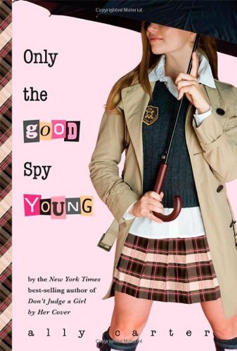 Only-the-Good-Spy-Young-by-Ally-Carter-PDF-EPUB.jpg