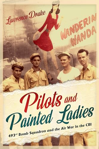 Pilots-and-Painted-Ladies--493rd-Bomb-Squadron-and-the-Air-War-in-the-CBI-by-Lawrence-Drake-PDF-EPUB.jpg