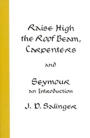 Raise-High-the-Roof-Beam-Carpenters-&-Seymour--An-Introduction-by-JD-Salinger-PDF-EPUB.jpg