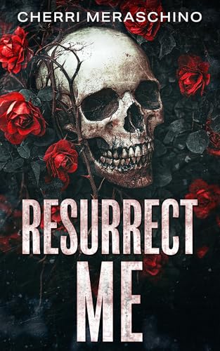 Resurrect-Me--A-Dark-Stalker-Romance-by-Cherri-Meraschino-PDF-EPUB.jpg