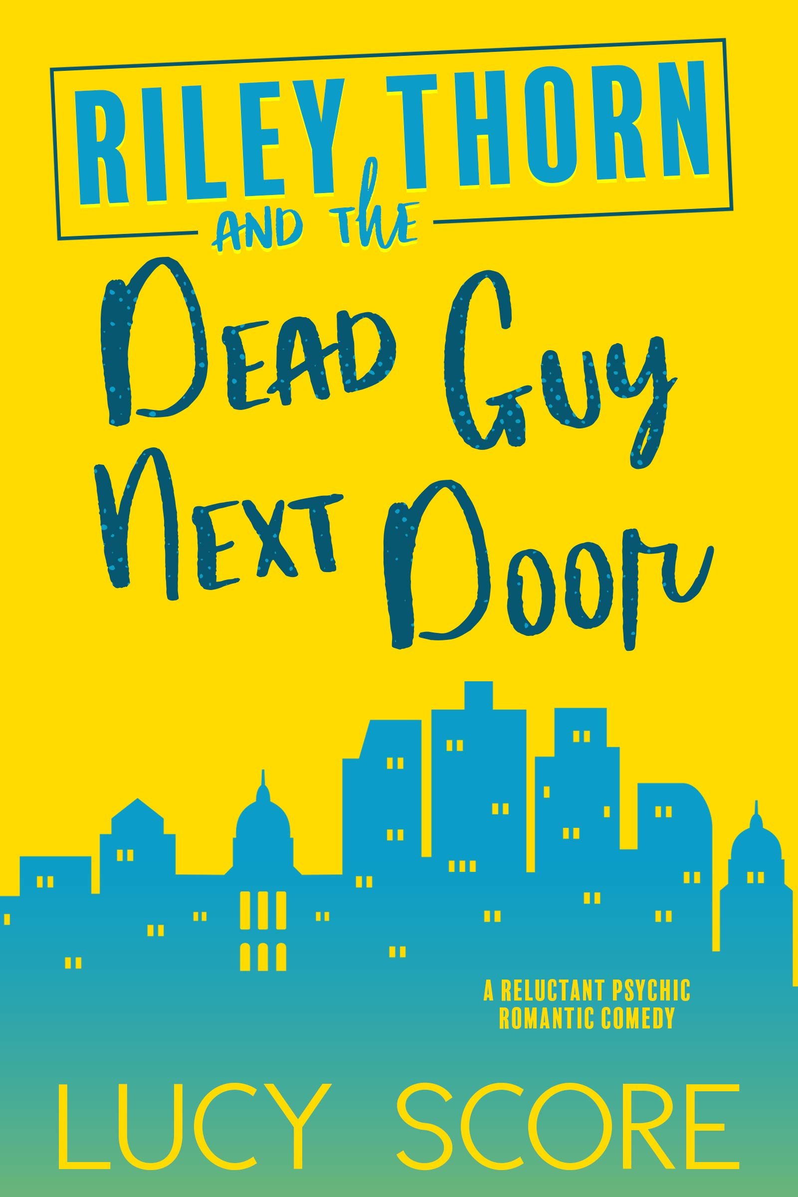 Riley-Thorn-and-the-Dead-Guy-Next-Door-by-Lucy-Score-PDF-EPUB.jpg