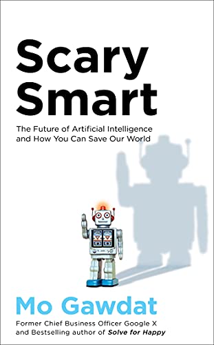 Scary-Smart--The-Future-of-Artificial-Intelligence-and-How-You-Can-Save-Our-World-by-Mo-Gawdat-PDF-EPUB.jpg