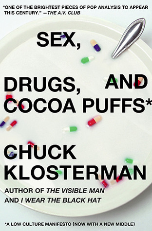 Sex-Drugs-and-Cocoa-Puffs--A-Low-Culture-Manifesto-by-Chuck-Klosterman-PDF-EPUB.jpg