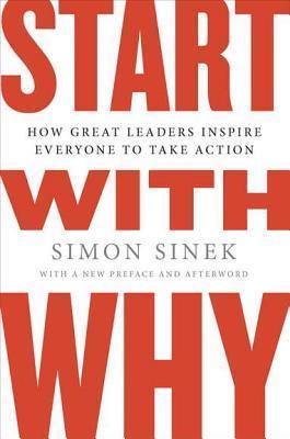 Start-with-Why--How-Great-Leaders-Inspire-Everyone-to-Take-Action-by-Simon-Sinek-PDF-EPUB.jpg