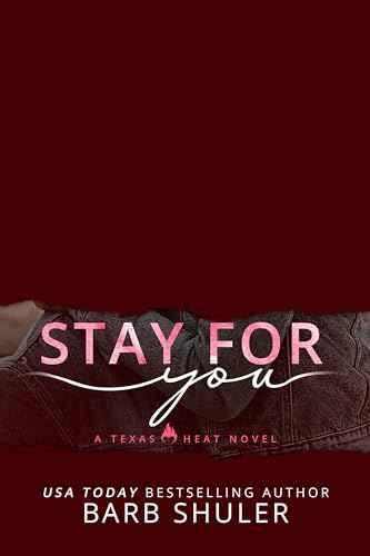 Stay-For-You--Texas-Heat-Series-by-Barb-Shuler-PDF-EPUB.jpg