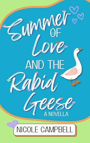 Summer-of-Love-and-the-Rabid-Geese--A-Novella-by-Nicole-Campbell-PDF-EPUB.jpg